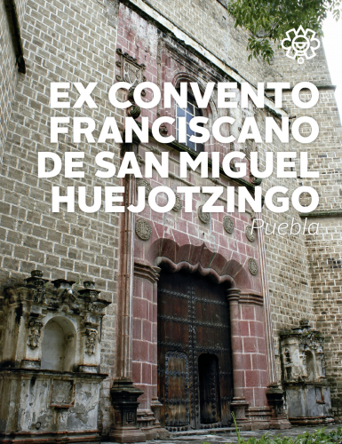 Museo de la Evangelización, ex Convento de San Miguel Arcángel en Huejotzingo