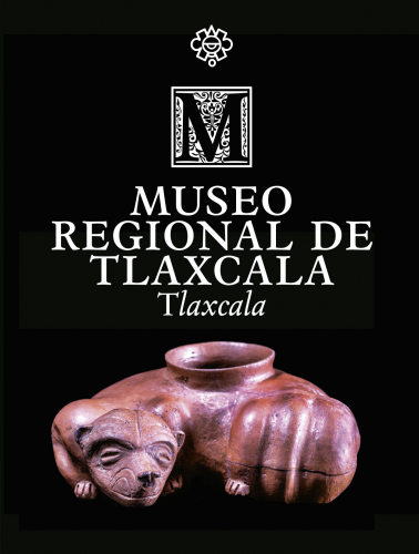 Museo Regional de Tlaxcala, ex Convento de La Asunción de Nuestra Señora